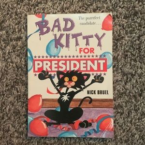 Bad Kitty For President by Nick Bruel
